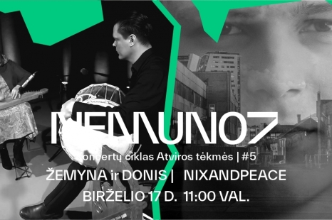 Nemuno7 | Atviros tėkmės #5 | ŽEMYNA ir DONIS, NIXANDPEACE