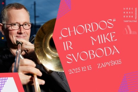 Sstyginių kvarteto „Chordos“ ir šiuolaikinės trombono muzikos virtuozo Mike Svoboda koncertas
