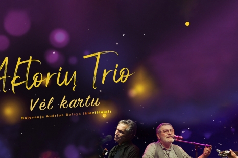 Koncertas „Aktorių trio vėl kartu”