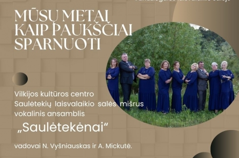 Koncertas „Mūsų metai, kaip paukščiai sparnuoti“