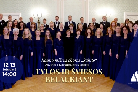 Šventinė popietė su Kauno mišriu choru SALUTO