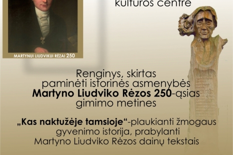 Renginys „Kas naktužėje tamsioje“ - skirtas Martyno Liudviko Rėzos 250-osioms gimimo metinėms paminėti