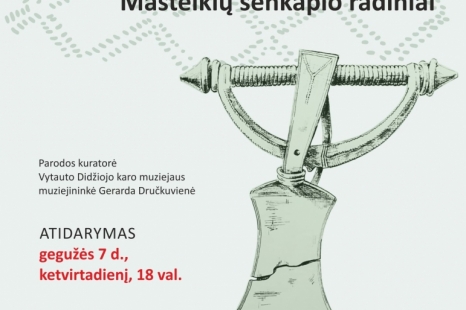 Parodos „Puošnūs ir praktiški Masteikių senkapio radiniai“ atidarymo renginys