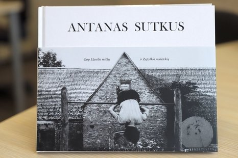 Paroda „Antanas Sutkus. Nuo Ežerėlio miškų iki Zapyškio saulėtekių“