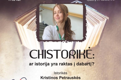 CHISTORIKĖ: ar istorija yra raktas į dabartį? Paskaita-diskusija su istorike Kristina Petrauske
