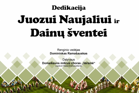 Dedikacija Juozui Naujaliui ir Dainų šventei 