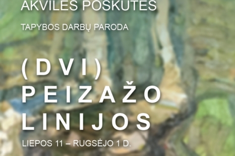 Ramunės Poškuvienės ir Akvilės Poškutės tapybos darbų paroda „(Dvi) peizažo linijos“.