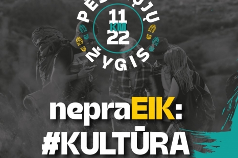 Pėsčiųjų žygis  „nepraEIK: #KULTŪRA"