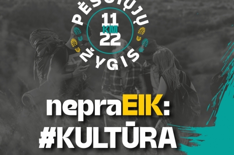 Pėsčiųjų žygis „nepraEIK: #KULTŪRA"
