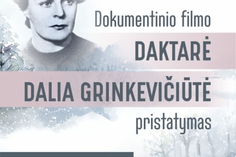 Dokumentinio filmo „Daktarė Dalia Grinkevičiūtė“ pristatymas