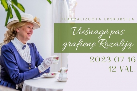 Teatralizuota ekskursija „Viešnagė pas grafienę Rozaliją“