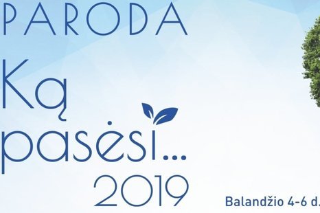 Tarptautinė žemės ūkio paroda „Ką pasėsi... 2019“