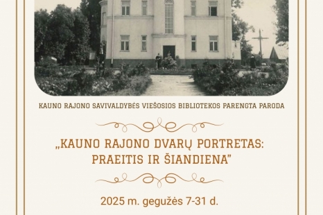 Paroda ,,KAUNO RAJONO DVARŲ PORTRETAS: PRAEITIS IR ŠIANDIENA”