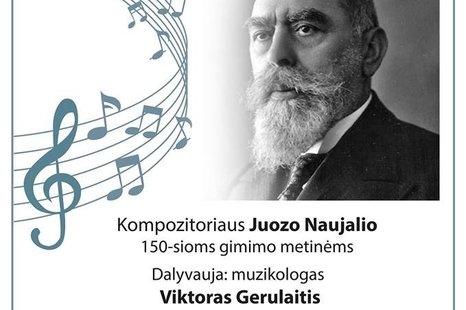 Kompozitoriaus Juozo Naujalio 150-tų gimimo metinių minėjimas -  koncertas