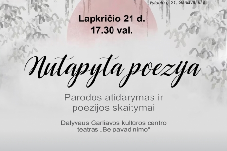 Parodos „Nutapyta poezija“ atidarymas ir poezijos skaitymai