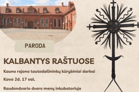 Kauno rajono tautodailininkų kūrybinė paroda „Kalbantys Raštuose“