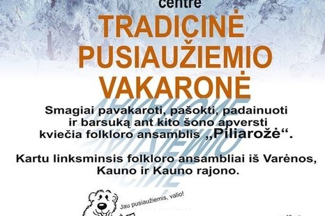 Tradicinė pusiaužiemio vakaronė kartu su folkloriniu ansambliu „Piliarožė“