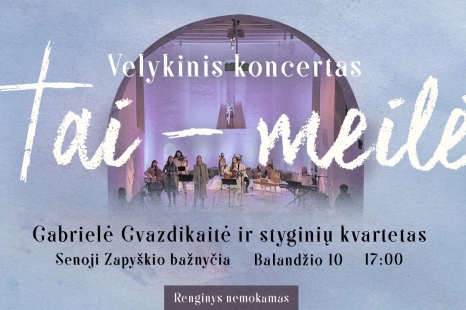 Velykinių giesmių koncertas „Tai – meilė“