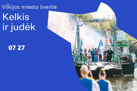 VILKIJOS miesto šventė „Kelkis ir judėk“